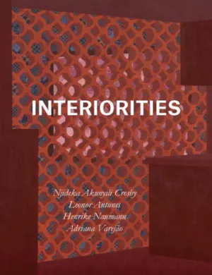 Interiorities: Njideka Akunyili Crosby, Leonor Antunes, Henrike Naumann, Adriana Varejão